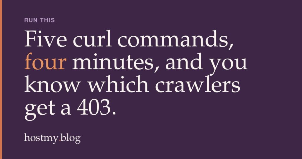 Test Whether AI Crawlers Can Reach Your Site, in Five curl Commands